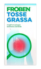 Froben Tosse Grassa Sciroppo 250ml